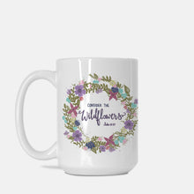 Load image into Gallery viewer, Consider the Wildflowers Mug
