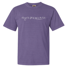Load image into Gallery viewer, &quot;Always Be Full of Joy in the Lord&quot;- Comfort Colors