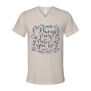 "Always Pray and Never Give Up"- VNeck