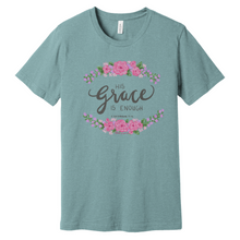 Load image into Gallery viewer, &quot;His Grace is Enough&quot;