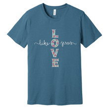 Load image into Gallery viewer, &quot;Love Like Jesus&quot;