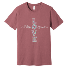 Load image into Gallery viewer, &quot;Love Like Jesus&quot;