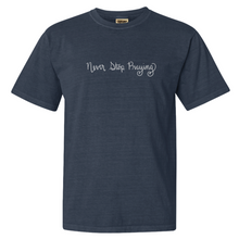 Load image into Gallery viewer, &quot;Never Stop Praying&quot; - Comfort Colors
