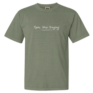 "Never Stop Praying" - Comfort Colors