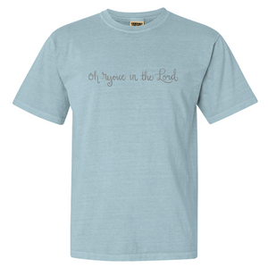 "Oh Rejoice in the Lord" - Comfort Colors