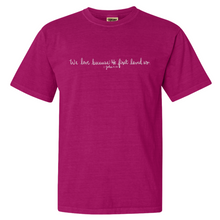 Load image into Gallery viewer, "We Love Because He First Loved Us" - Comfort Colors - Grace and Cotton