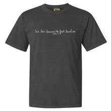 Load image into Gallery viewer, "We Love Because He First Loved Us" - Comfort Colors - Grace and Cotton