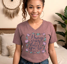 Load image into Gallery viewer, &quot;Always Pray and Never Give Up&quot;- VNeck